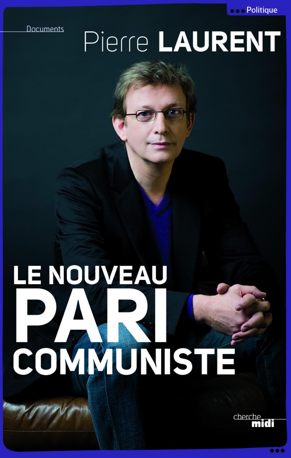 A lire : « le nouveau pari communiste » par Pierre Laurent !