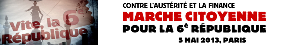 5 Mai 2013 : Marche citoyenne pour la VIe République à Paris !